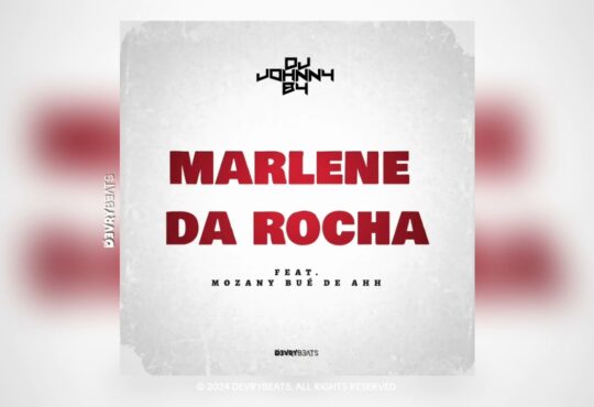 DJ Johnny By – Marlene da Rocha (feat. Mozany Bué de Ahh)