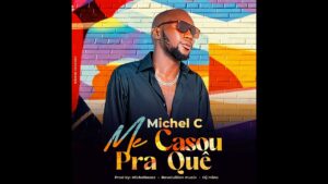 Michel C – Me Casou Pra Quê