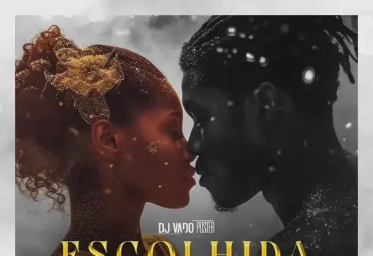 DJ Vado Poster – Escolhida (feat. Jordânia)