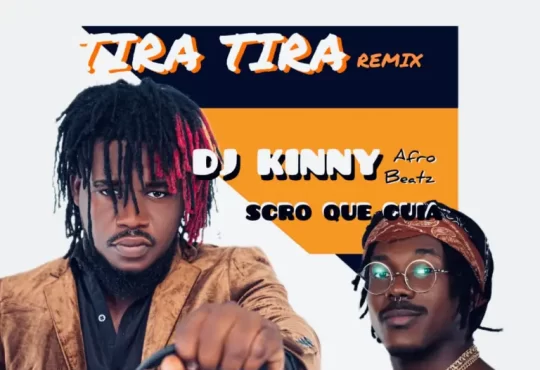 Dj Kinny Afro Beatz – Tira Tira (Remix) (feat. Scro Que Cuia)