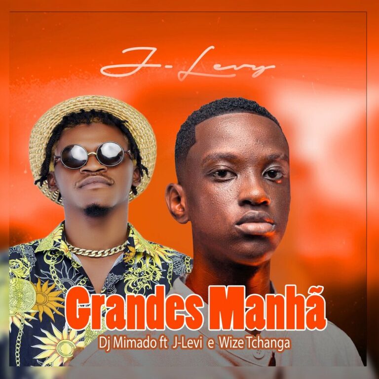 Dj Mimado, J Levy & Miss Tchamba – Grandes Manhã