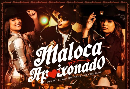 Gabb MC, Giovana Martynns, Paula Guilherme – Maloca Apaixonado