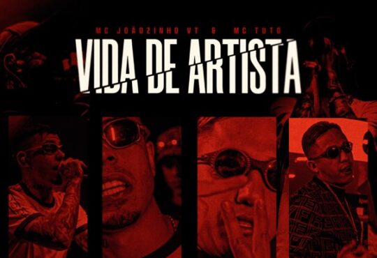 MC Joãozinho VT & MC Tuto – Vida de Artista