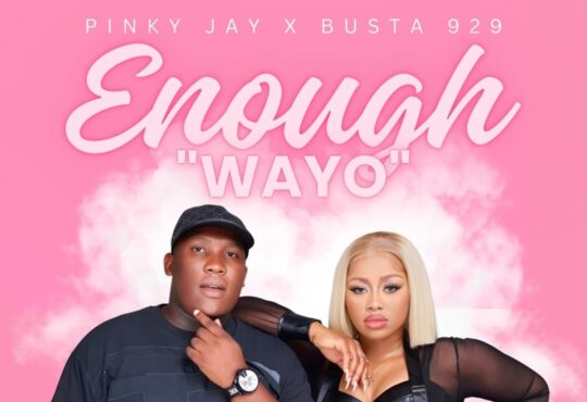 Pinky Jay & Busta 929 – Enough “WAYO”