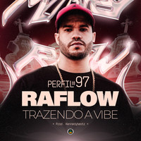 Raflow – Trazendo a Vibe (Perfil #94)