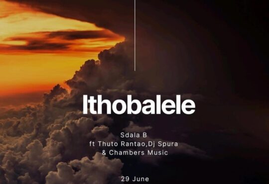 Sdala B – Ithobalele (feat. DJ Spura, Thuto Rantao & Chambers Music)