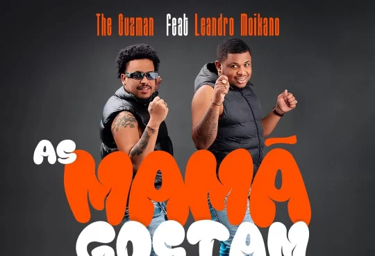 The Guzman – As Mamães Gostam (feat. Leandro Moikano)