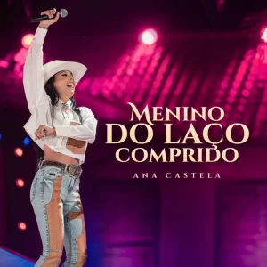 Ana Castela – Menino do Laço Comprido