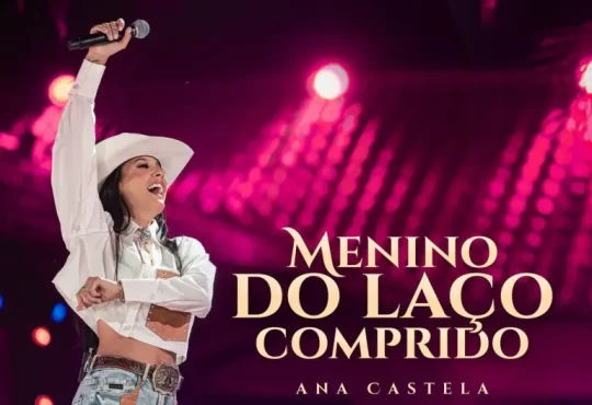 Ana Castela – Menino do Laço Comprido