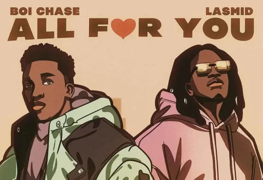 Boi Chase – All for You (feat Lasmid)