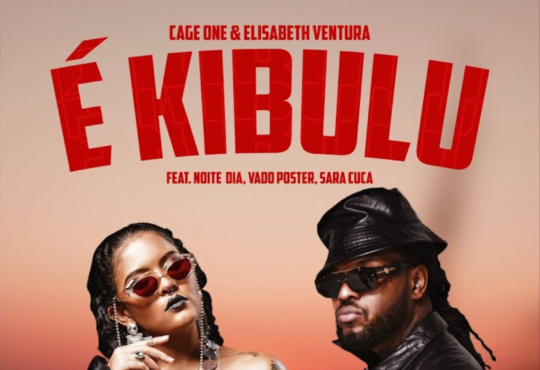 Cage One & Elisabeth Ventura – É Kibulu (feat. Noite e Dia, Vado Poster & Sara Cuca)