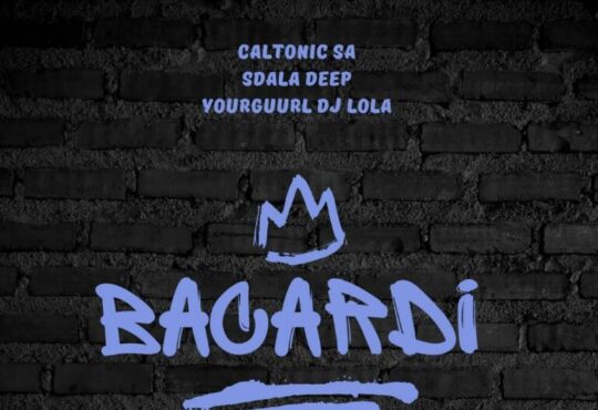 Caltonic SA, Sdala Deep & YourGuurl Dj Lola – Bacardi Way (EP)