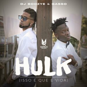 DJ Boozye feat. Gasso – Hulk (Isso É Que É Vida)