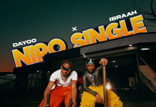 Dayoo & Ibraah – Nipo Single