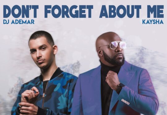 Dj Ademar – Don’t Forget About Me (feat. Kaysha)