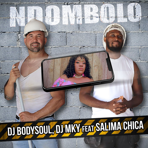 Dj Bodysoul & Dj MKY feat. Salima Chica – Ndombolo