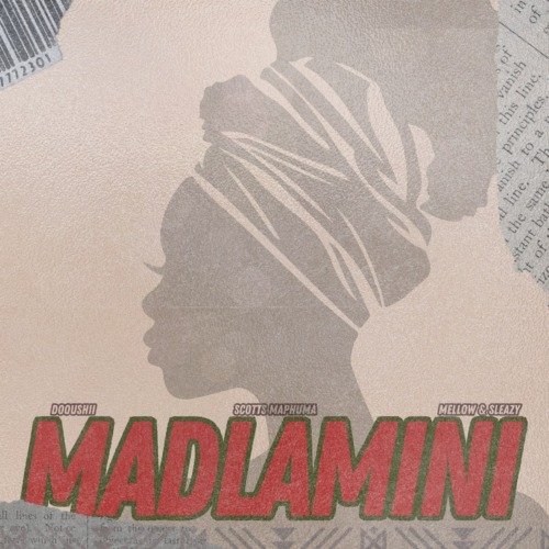 DoouShii & Scotts Maphuma – MaDlamini (feat. Mellow & Sleazy)