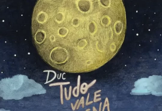 Duc – Tudo Vale A Pena