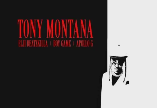 Elji Beatzkilla, Boy Game & Apollo G – Tony Montana