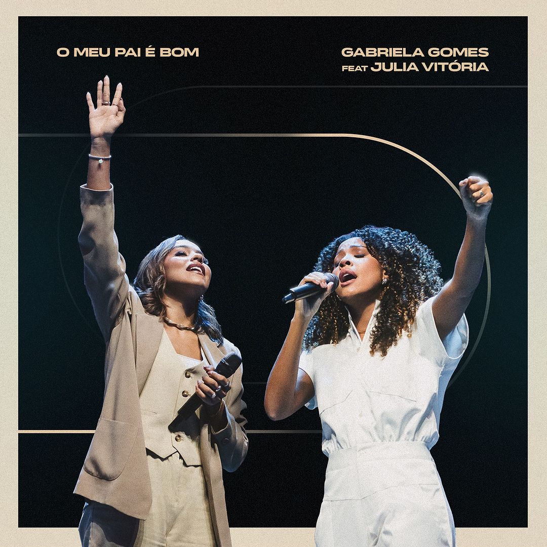 Gabriela Gomes, Julia Vitória – O Meu Pai É Bom (Ao Vivo)