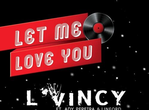 L’Vincy – Let me love you (feat. Ady Pereira & Linford)