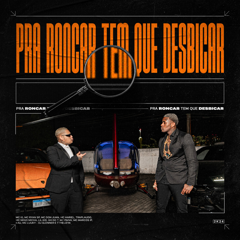 MC IG, MC Ryan SP, MC Don Juan, MC Hariel, Traplaudo, MC Nego Micha, Lil Kid, MC GH do 7, MC Paiva, MC Marcos IP, Kau e MC Luuky – Pra Roncar Tem que Desbicar