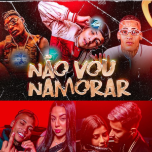 MC Luuky, Gabb MC, MC Negão – Não Vou Namorar