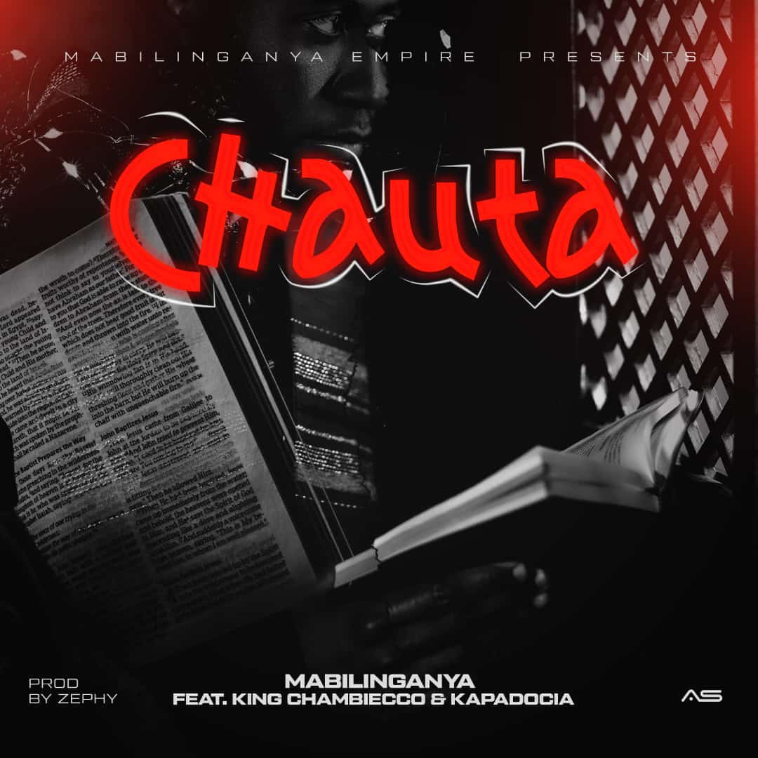 Mabilinganya Empire – Chauta (feat. Kapadocia & King Chambiecco)