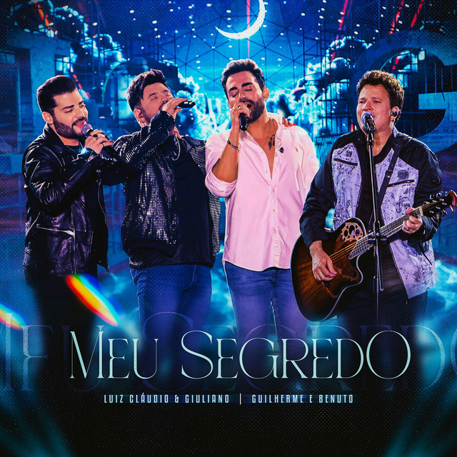 Luiz Cláudio & Giuliano feat. Guilherme & Benuto – Meu Segredo (Ao Vivo)