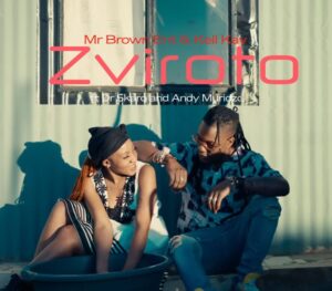 Mr Brown Ent & Kell Kay – Zviroto (feat. Andy Muridzo & Dr Skaro)