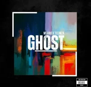 Msaro – Ghost feat. Teemza