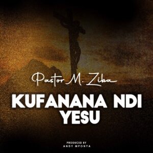 Pastor M. Ziba – Kufanana Ndi Yesu