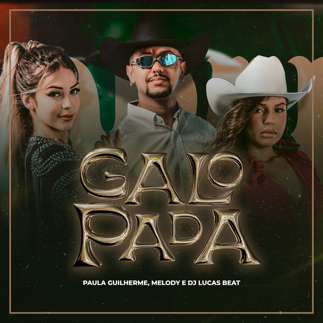 Paula Guilherme – Galopada (feat. Melody, Dj Lucas Beat)