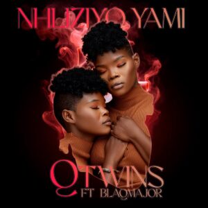 Q Twins – Nhliziyo Yami (feat. Blaq Major)