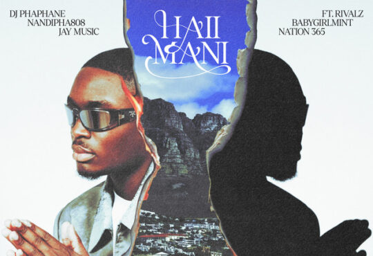 DJ PHAPHANE, Nandipha808 & Jay Music – HAII MANI (feat. Baby Girl Mint, Nation-365)