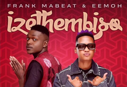 Frank Mabeat & Eemoh – Izethembiso