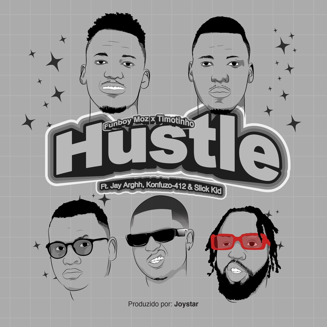 Funboy Moz & Timotinho – Hustle (feat. Jay Arghh, Slick Kid, Konfuzo_412 & Miz)