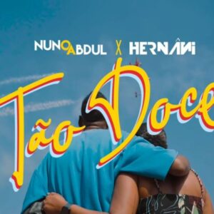 Nuno Abdul – Tão Doce (feat. Hernâni)