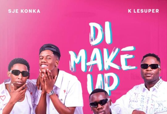 Sje Konka & K LeSuper – Di Make Up (feat. Mr Pilato & Xylokeyz)