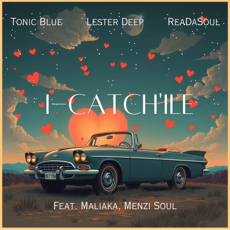 Tonic Blue, ReaDaSoul & Lester Deep – iCatch’ile (feat. Malaika M & Menzi Soul)