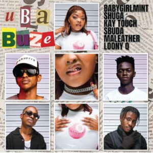 Babygirlmint, Shuga & Kay Touch – uBabuze (feat. Sbuda Maleather & Loony Q)