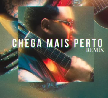 Mylson – Chega Mais Perto (Remix)