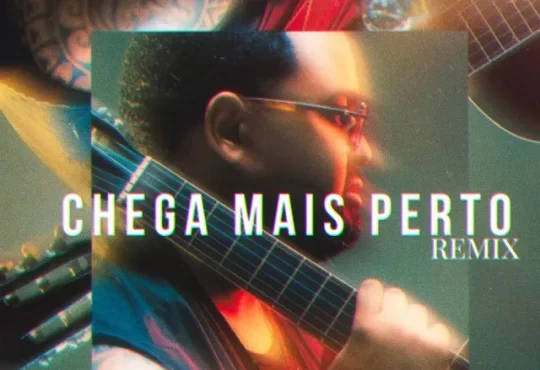 Mylson – Chega Mais Perto (Remix)