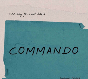 Tee Jay – Commando (feat. LastBorn)