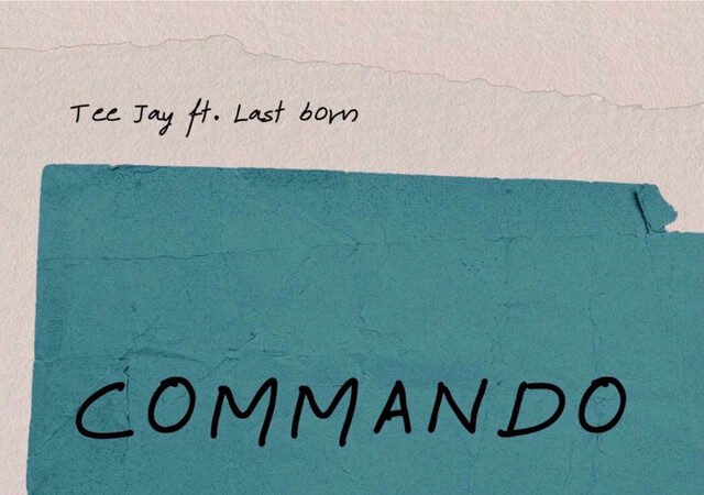 Tee Jay – Commando (feat. LastBorn)