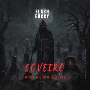 Flash Enccy – Coveiro Fantasmagórico (Freestyle)