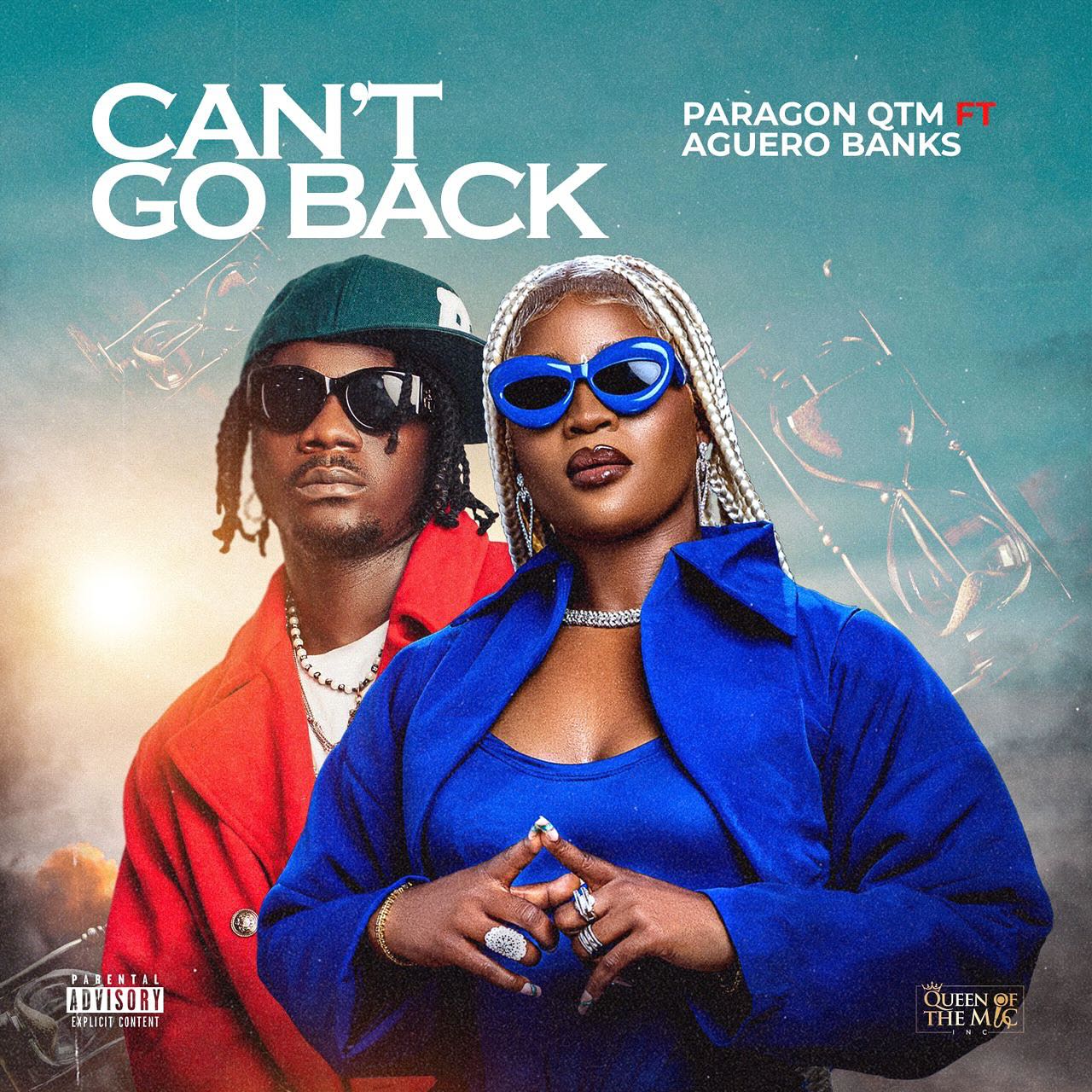 Paragon QTM – Can’t Go Back (feat. Aguero Banks)