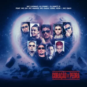 Coração De Pedra – MC Livinho, Lil Pump, DJ Matt D, Mc GP, MC Marks, MC Kadu, Igao, Kew, Mc Davi